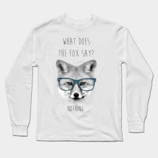 What Does The Fox Say? Long Sleeve T-Shirt